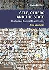 Self, Others and the State: Relations of Criminal Responsibility (Law in Context)