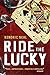 Ride the Lucky