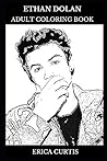 Ethan Dolan Adult Coloring Book: The Dolan Twins Prodigy and Millennial Comedy Genius, Acclaimed Vine Star and Internet Personality Inspired Adult Coloring Book Ethan Dolan Adult Coloring Book: The Dolan Twins Prodigy and Millennial Comedy Genius, Acclaimed Vine Star and Internet Personality Inspired Adult Coloring Book