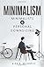 Minimalism: Minimalists & Personal Downsizing: This book includes: 1) Minimalist Living: People Who Enjoy More By Living With Less 2) Simplify: How To Declutter, Get Organized, And Stay That Way