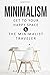 Minimalism: Get To Your Happy Space And The Minimalist Traveler: This book includes: 1) Minimalism: Declutter And Discover Your Happy Space 2) ... How To Travel And Live Anywhere In The World