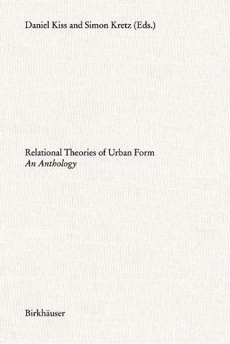 Relational Theories of Urban Form: An Anthology: An Anthology (Perfect Paperback)