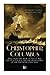 The Life of Christopher Columbus – Discover The True Story of the Great Voyage & All the Adventures of the Infamous Explorer