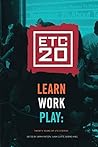 Learn Work Play: Twenty Years of ETC Stories