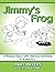 Jimmy's Frog: A Picture Sto...