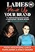 Ladies, Power Up Your Brand by Faith  James