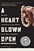 A Heart Blown Open by Keith Martin-Smith
