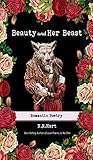 Beauty and Her Beast: Romantic Poetry Beauty and Her Beast: Romantic Poetry