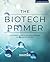 The Biotech Primer by Biotech Primer
