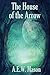 The House of the Arrow