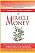 Unveiling The mystery Of Miracle Money: A Divine Revelation Of How To Receive Miracle Money And Practically Demonstrate Its Manifestation In The Natural Realm