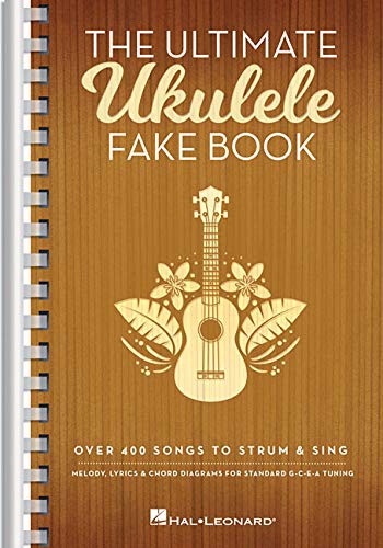 The Ultimate Ukulele Fake Book: Over 400 Songs for Ukulele | Melody, Lyrics and Chords | Small Spiral-Bound Edition | Beginner and Advanced Players | Essential Ukulele Songbook Collection (Paperback)