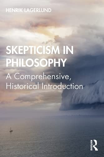 Skepticism in Philosophy: A Comprehensive, Historical Introduction (Kindle Edition)