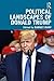 Political Landscapes of Donald Trump