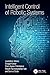 Intelligent Control of Robotic Systems