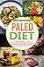 paleo diet: Cookbook for be...
