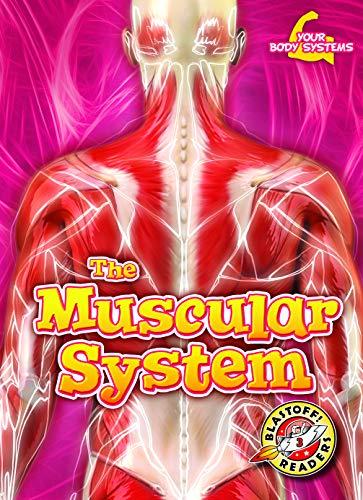 The Muscular System (Your Body Systems: Blastoff! Readers)