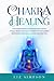 Chakra Healing: A Beginners Guide to Increase Your Positive Energy and Awake Your Third Eye with Guided Meditation, Chakra Balancing and Yoga.