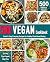 Vegan Cookbook: 500 Quick &...