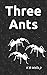 Three Ants
