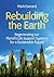Rebuilding the Earth by Mark Everard