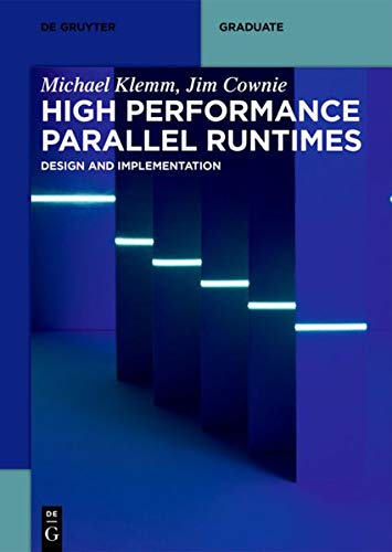 High Performance Parallel Runtimes: Design and Implementation (ebook)