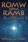 ROMW versus RAMB: Reveals God, Adam, and Creation ROMW versus RAMB: Reveals God, Adam, and Creation