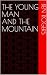 The Young Man and the Mountain
