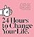 24 Hours to Change Your Life