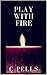 Play with Fire (The Educati...
