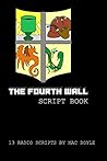 The Fourth Wall Script Book by Mac Boyle