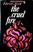 The Cruel Fire