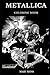 Metallica Coloring Book: Le...
