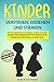 Kinder verstehen, erziehen und st�rken: Wie Sie Wutausbr�che und Trotzphasen von Ihrem Wunschkind souver�n meistern; Alles �ber konsequente Erziehung, Rituale, Abnabelung und Entwicklungsphasen