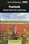 Peatlands: Ecology, Conservation and Heritage Peatlands: Ecology, Conservation and Heritage