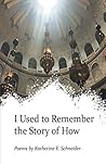 I Used to Remember the Story of How