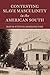 Contesting Slave Masculinity in the American South (Cambridge Studies on the American South)
