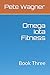 Omega Iota Fitness: Book Three