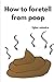 How to foretell from poop: funny gift for your friend