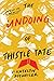 The Undoing of Thistle Tate
