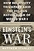 Einstein's War by Matthew Stanley