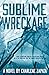 Sublime Wreckage (Sublime, #1)