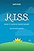 K.I.S.S. Keep It Simple Sweetheart: 99 Keys to Empowerment