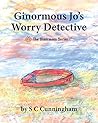 Ginormous Jo's Worry Detective Ginormous Jo's Worry Detective
