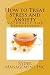 How to Treat Stress and Anxiety by Ryder Management Inc