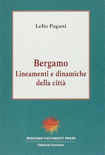 Bergamo: lineamenti e dinamiche della città (Paperback)
