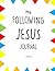 My Following Jesus Journal by Jenny Sharkey