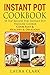 Instant Pot Cookbook: 50 Top Recipes For Instant Pot Pressure Cooker: Cook Easy, Healthy and Delicious