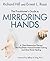 The Practitioner's Guide to Mirroring Hands: A Client-Responsive Therapy That Facilitates Natural Problem-Solving and Mind-Body Healing