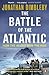 The Battle of the Atlantic: How the Allies Won the War